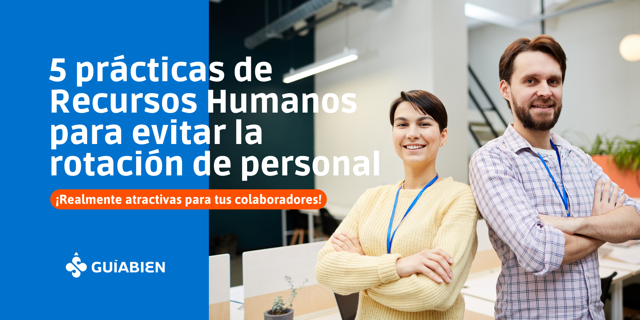 5 Prácticas de Recursos Humanos para evitar la rotación de personal