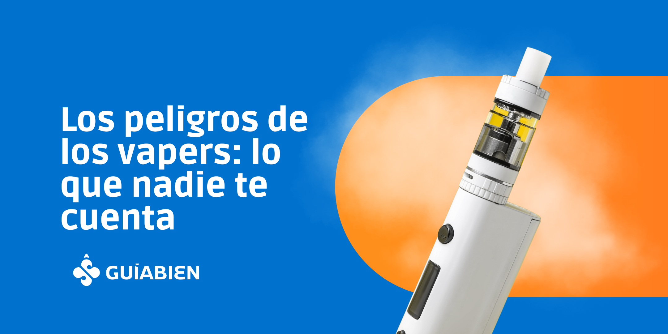 BLOG GUÍABIEN PELIGROS DEL VAPER 